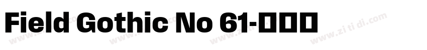 Field Gothic No 61字体转换